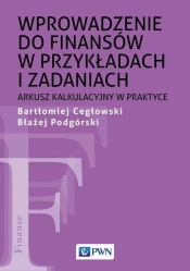 Wprowadzenie do finansów w przykładach i zadaniach - Podgórski Błażej, Cegłowski Bartłomiej