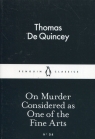 On Murder Considered as One of the Fine Arts Thomas de Quincey