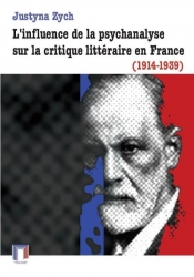 L'influence de la psychanalyse sur la critique littéraire en France (1914-1939) - Zych Justyna