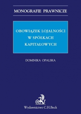 Obowiązek lojalności w spółkach kapitałowych - Dominika Opalska