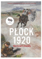 Płock 1920. Dni krwi i chwały - Grzegorz Gołębiewski