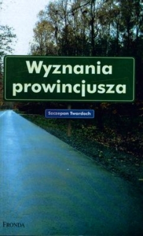 Wyznania prowincjusza - Szczepan Twardoch