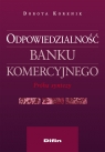 Odpowiedzialność banku komercyjnego Próba syntezy Korenik Dorota