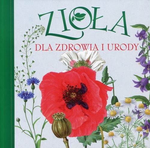 Zioła dla zdrowia i urody (Uszkodzona okładka)