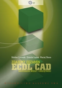 Zdajemy egzamin ECDL CAD. Kompendium wiedzy i umiejętności