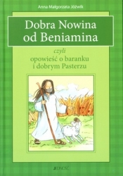 Dobra Nowina od Beniamina czyli opowieść o baranku i dobrym Pasterzu