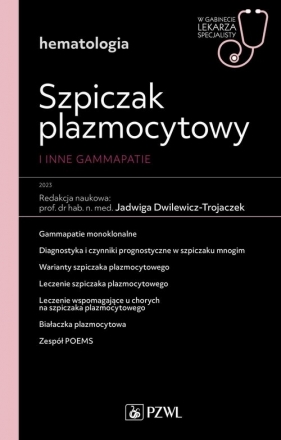 Szpiczak plazmocytowy i inne gammopatie - Dwilewicz-Trojaczek Jadwiga