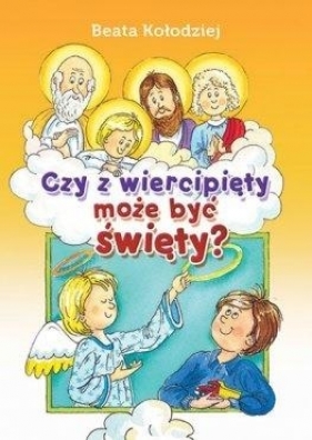 Czy z wiercipięty może być święty? - Beata Kołodziej