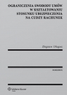 Ograniczenia swobody umów w kształtowaniu stosunku ubezpieczenia na cudzy Długosz Zbigniew