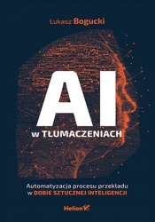 AI w tłumaczeniach. - Łukasz Bogucki