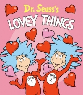 Dr. Seuss`s Lovey Things (Board book) - Dr. Seuss