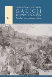 Społeczeństwo i gospodarka Galicji w latach 1772-1867