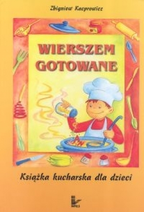 Wierszem gotowane - Kacprowicz Zbigniew<br />
