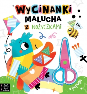 Wycinanki malucha z nożyczkami. Z papugą - Agata Kaczyńska