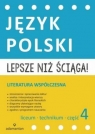 Lepsze niż ściąga Język polski Liceum i technikum Część 4