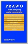 Prawo Unii Europejskiej Wybór dokumentów