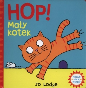 Hop! Mały kotek Przesuń baw się pociągnij - Lodge Jo