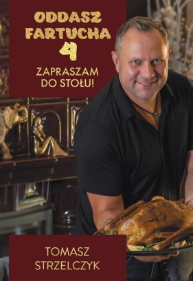 Oddasz fartucha 4 Zapraszam do stołu! z autografem - Tomasz Strzelczyk