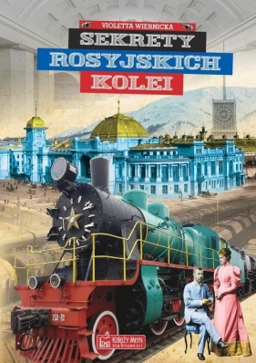Sekrety rosyjskich kolei - Wiernicka Violetta