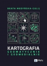  Kartografia - geomatycznie i geomedialnie