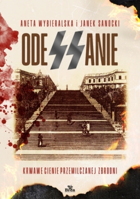 ODESSANIE. Krwawe cienie przemilczanej zbrodni - Aneta Wybieralska, Janek Sanocki