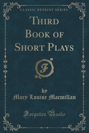 Third Book of Short Plays (Classic Reprint)