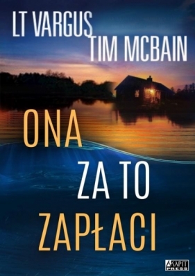 Ona za to zapłaci - Tim McBain, L.T. Vargus