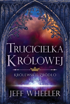 Trucicielka królowej - Jeff Weeler