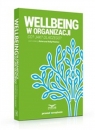 Wellbeing w organizacji Co? Jak? Dlaczego?