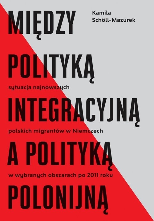 Między polityką integracyjną a polityką polonijną