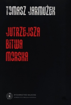 Jutrzejsza bitwa morska - Jarmużek Tomasz
