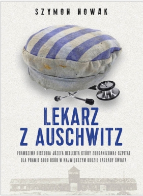 Lekarz z Auschwitz - Nowak Szymon