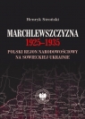 Marchlewszczyzna 1925-1935Polski rejon narodowościowy na sowieckiej Stroński Henryk