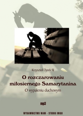 O rozczarowaniu miłosiernego Samarytanina (Audiobook) - Dyrek Krzysztof