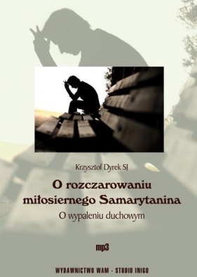 O rozczarowaniu miłosiernego Samarytanina (Audiobook) - Krzysztof Dyrek
