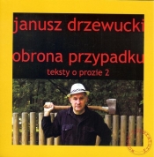 Obrona przypadku Teksty o prozie 2 - Drzewucki Janusz