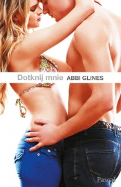 Dotknij mnie - Abbi Glines