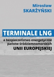 Terminale LNG a bezpieczeństwo energetyczne państw środziemnomorskich Unii Europejskiej
