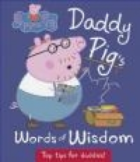 Daddy Pig's Words of Wisdom