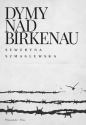 Dymy nad Birkenau wyd. 2023 - Seweryna Szmaglewska