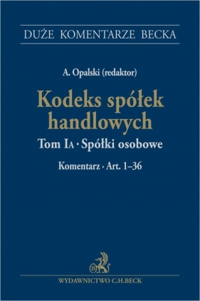 Kodeks spółek handlowych. Tom IA. Spółki osobowe. Komentarz. Art. 1-36