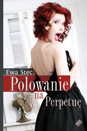 Polowanie na Perpetuę - Stec Ewa