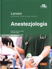 Anestezjologia Larsen. Tom 2 - Larsen Reinhard, Thorsten Annecke, Fink Tobias
