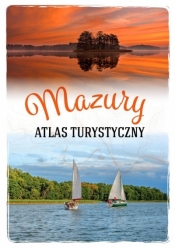 Mazury. Atlas turystyczny - Praca zbiorowa