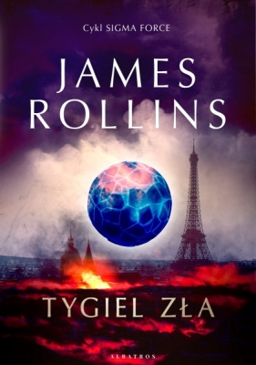 Tygiel zła. Cykl Sigma Force. Tom 14 - James Rollins