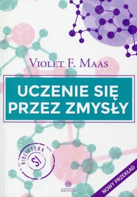 Uczenie się przez zmysły - Violet F. Maas