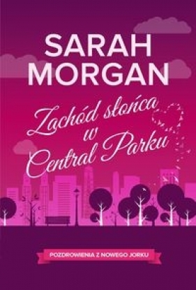 Zachód słońca w Central Parku - Sarah Morgan