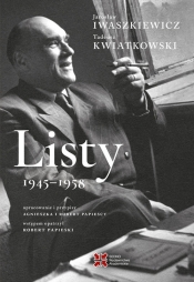 Listy 1945-1958 - Tadeusz Kwiatkowski, Iwaszkiewicz Jarosław