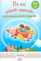 Na wsi. Szlaczki zygzaczki. Nauka pisania literek - Opracowanie zbiorowe