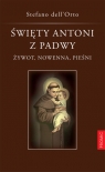 Święty Antoni z Padwy Żywot, nowenna, pieśni Dell'Orto Stefano